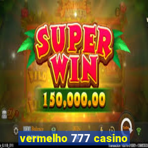 vermelho 777 casino